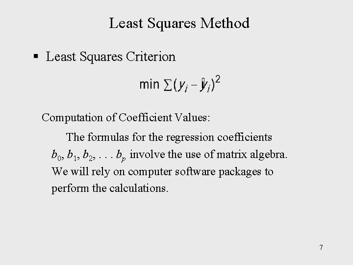 Least Squares Method § Least Squares Criterion Computation of Coefficient Values: The formulas for