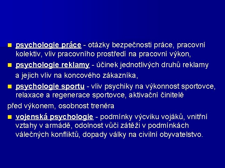 psychologie práce - otázky bezpečnosti práce, pracovní kolektiv, vliv pracovního prostředí na pracovní výkon,