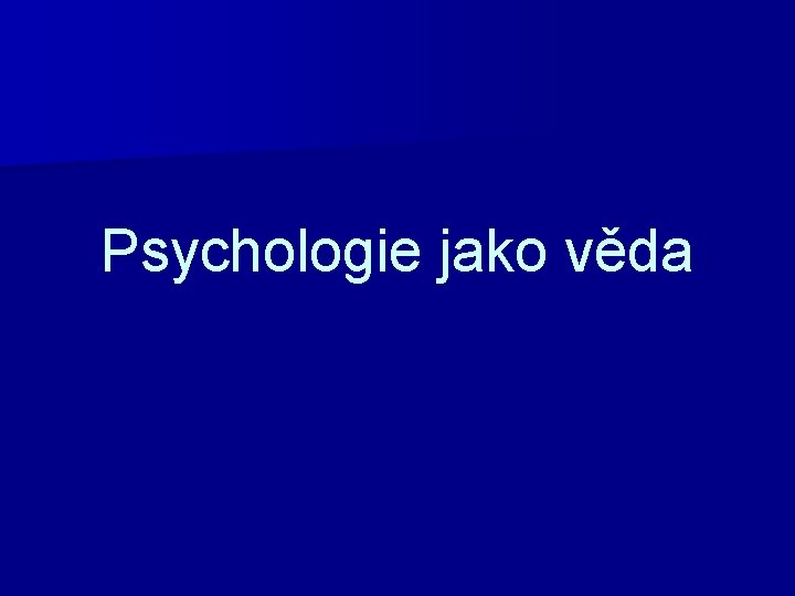 Psychologie jako věda 