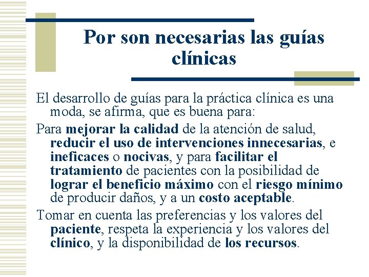 Por son necesarias las guías clínicas El desarrollo de guías para la práctica clínica