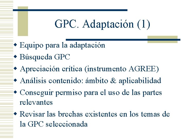 GPC. Adaptación (1) w Equipo para la adaptación w Búsqueda GPC w Apreciación crítica