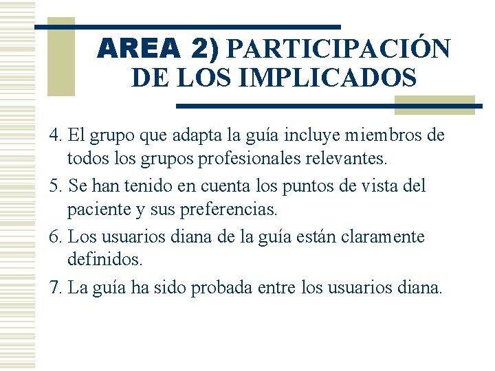 AREA 2) PARTICIPACIÓN DE LOS IMPLICADOS 4. El grupo que adapta la guía incluye