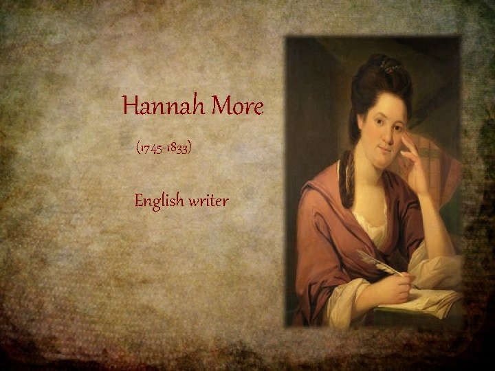 Hannah More (1745 -1833) English writer 