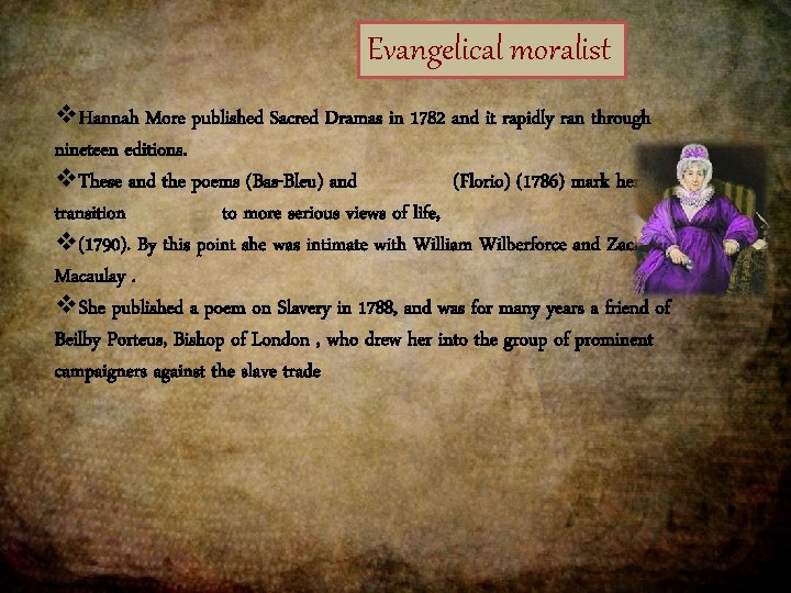 Evangelical moralist v. Hannah More published Sacred Dramas in 1782 and it rapidly ran