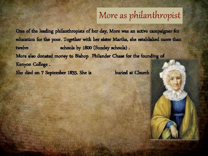 More as philanthropist One of the leading philanthropists of her day, More was an