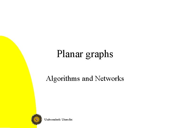 Planar graphs Algorithms and Networks 