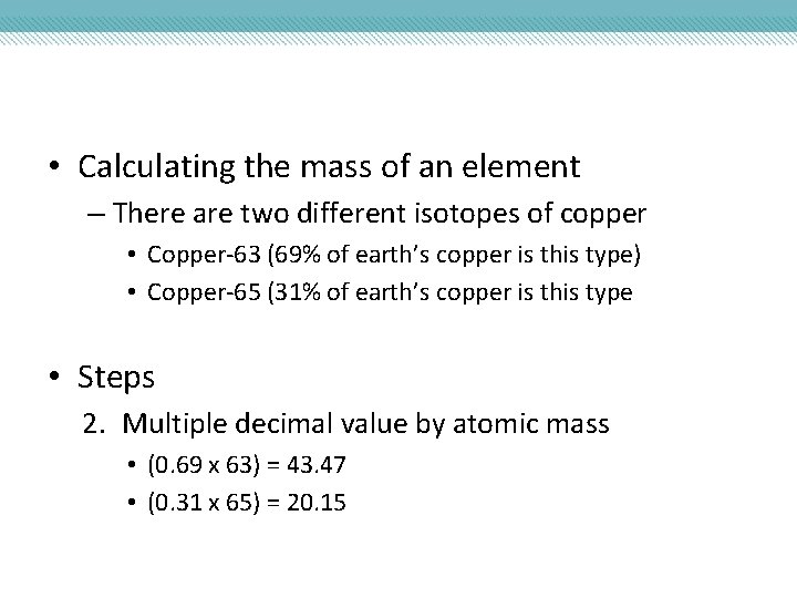  • Calculating the mass of an element – There are two different isotopes