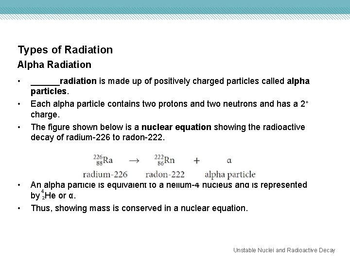 Types of Radiation Alpha Radiation • • • ______radiation is made up of positively