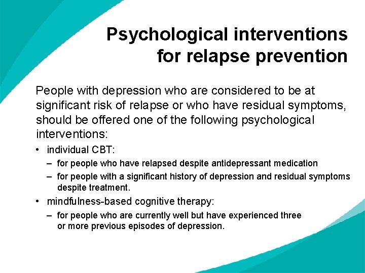 Psychological interventions for relapse prevention People with depression who are considered to be at Psychological interventions for relapse prevention People with depression who are considered to be at