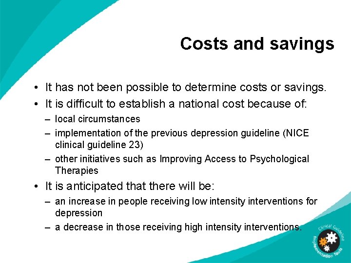 Costs and savings • It has not been possible to determine costs or savings. Costs and savings • It has not been possible to determine costs or savings.