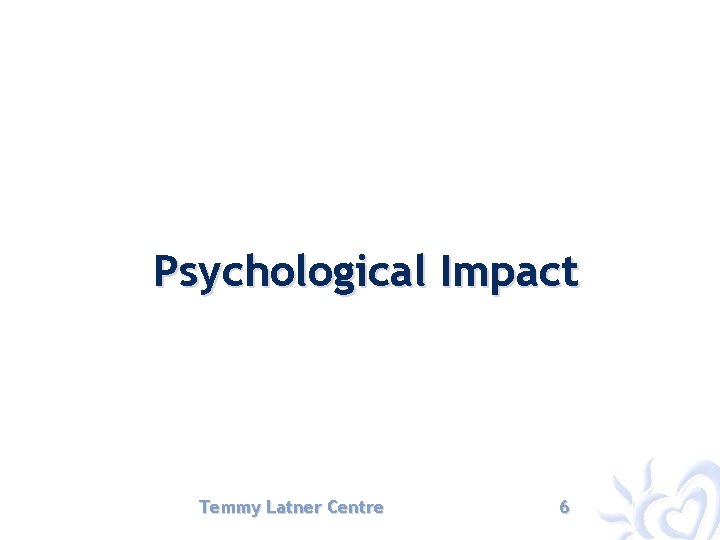 Psychological Impact Temmy Latner Centre 6 