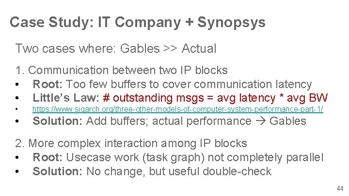 Case Study: IT Company + Synopsys Two cases where: Gables >> Actual 1. Communication