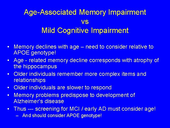 Age-Associated Memory Impairment vs Mild Cognitive Impairment • Memory declines with age – need Age-Associated Memory Impairment vs Mild Cognitive Impairment • Memory declines with age – need