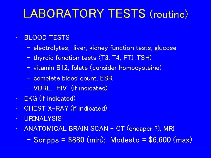 LABORATORY TESTS (routine) • BLOOD TESTS – electrolytes, liver, kidney function tests, glucose – LABORATORY TESTS (routine) • BLOOD TESTS – electrolytes, liver, kidney function tests, glucose –