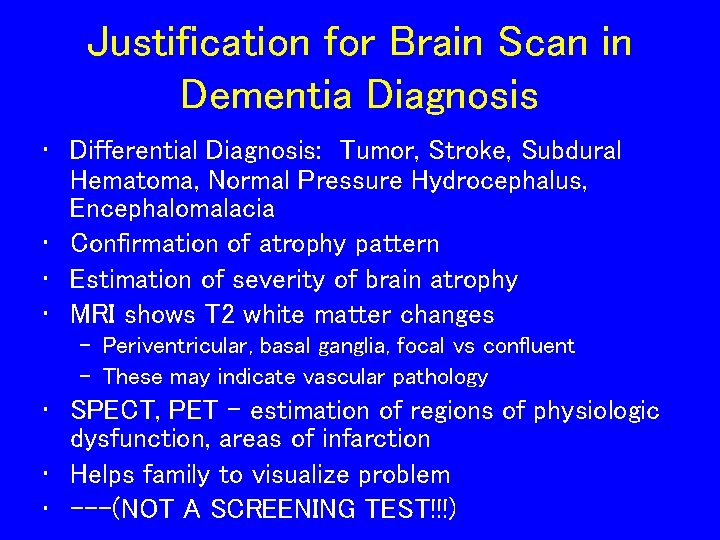 Justification for Brain Scan in Dementia Diagnosis • Differential Diagnosis: Tumor, Stroke, Subdural Hematoma, Justification for Brain Scan in Dementia Diagnosis • Differential Diagnosis: Tumor, Stroke, Subdural Hematoma,
