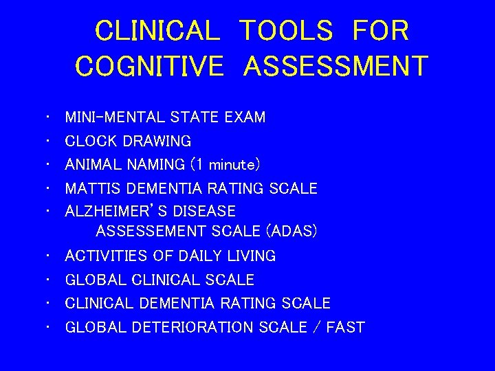 CLINICAL TOOLS FOR COGNITIVE ASSESSMENT • • • MINI-MENTAL STATE EXAM CLOCK DRAWING ANIMAL CLINICAL TOOLS FOR COGNITIVE ASSESSMENT • • • MINI-MENTAL STATE EXAM CLOCK DRAWING ANIMAL