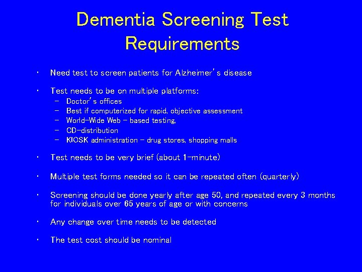 Dementia Screening Test Requirements • Need test to screen patients for Alzheimer’s disease • Dementia Screening Test Requirements • Need test to screen patients for Alzheimer’s disease •