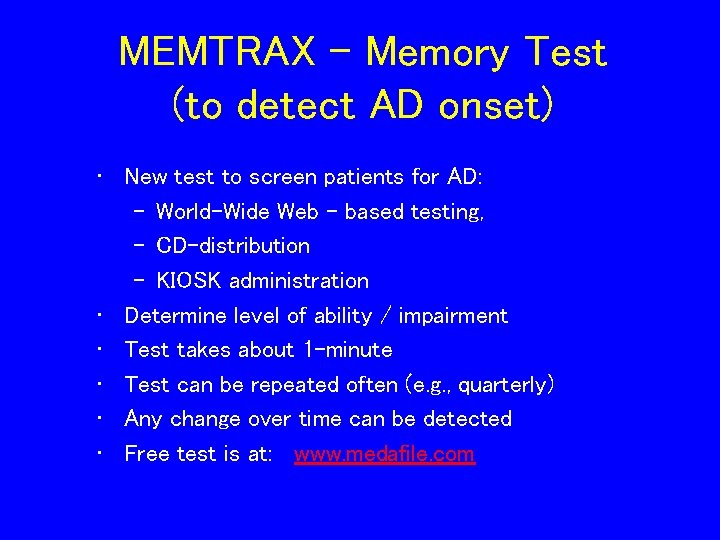 MEMTRAX - Memory Test (to detect AD onset) • New test to screen patients MEMTRAX - Memory Test (to detect AD onset) • New test to screen patients