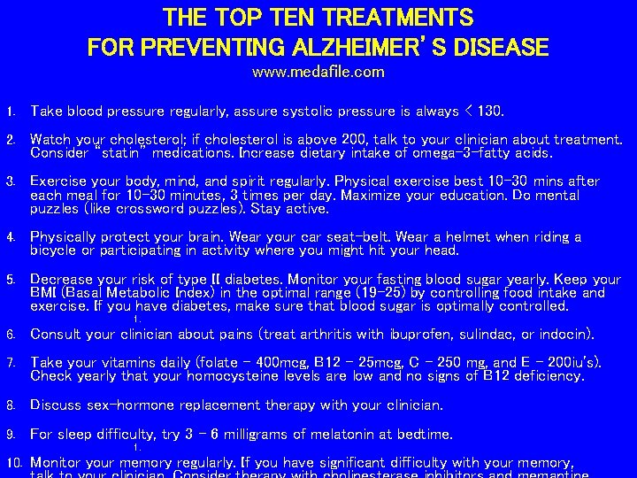 THE TOP TEN TREATMENTS FOR PREVENTING ALZHEIMER’S DISEASE www. medafile. com 1. Take blood THE TOP TEN TREATMENTS FOR PREVENTING ALZHEIMER’S DISEASE www. medafile. com 1. Take blood