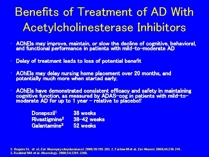 Benefits of Treatment of AD With Acetylcholinesterase Inhibitors • ACh. EIs may improve, maintain, Benefits of Treatment of AD With Acetylcholinesterase Inhibitors • ACh. EIs may improve, maintain,