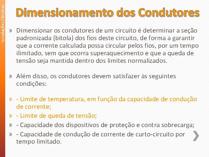 Instalações Elétricas Dimensionamento dos Condutores » Dimensionar os condutores de um circuito é determinar