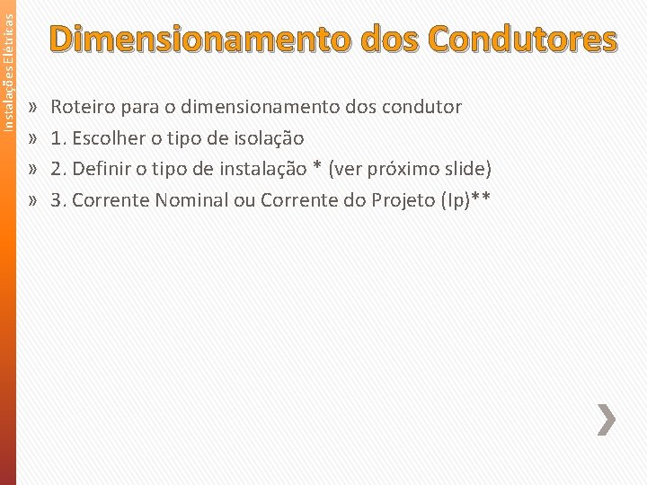 Instalações Elétricas Dimensionamento dos Condutores » » Roteiro para o dimensionamento dos condutor 1.