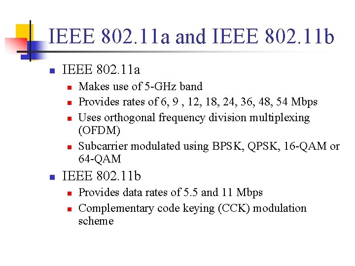 IEEE 802. 11 a and IEEE 802. 11 b n IEEE 802. 11 a
