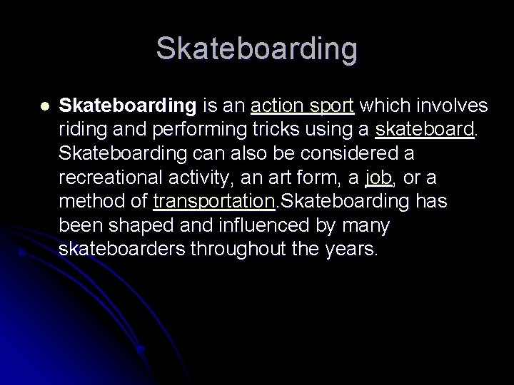 Skateboarding l Skateboarding is an action sport which involves riding and performing tricks using