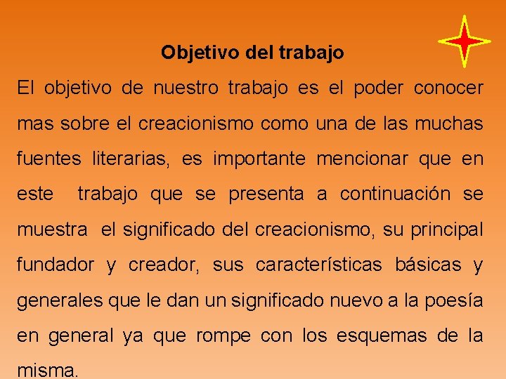 Objetivo del trabajo El objetivo de nuestro trabajo es el poder conocer mas sobre