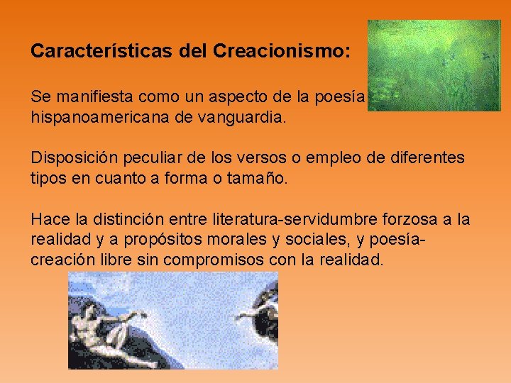 Características del Creacionismo: Se manifiesta como un aspecto de la poesía hispanoamericana de vanguardia.