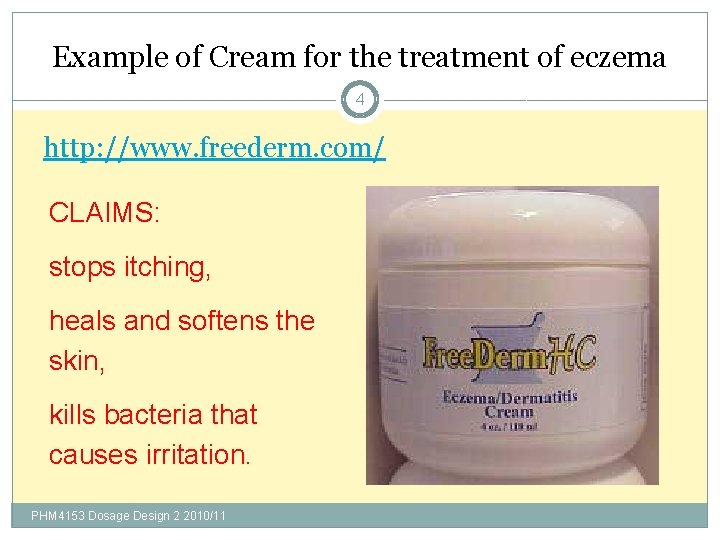 Example of Cream for the treatment of eczema 4 http: //www. freederm. com/ CLAIMS: