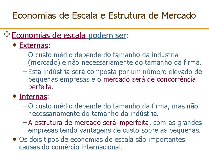 Economias de Escala e Estrutura de Mercado ²Economias de escala podem ser: • Externas: