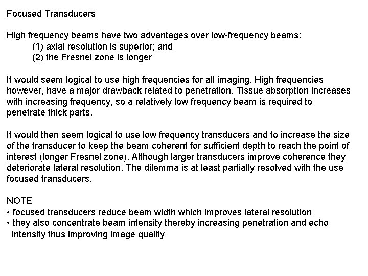 Focused Transducers High frequency beams have two advantages over low-frequency beams: (1) axial resolution