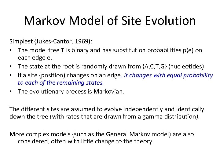 Markov Model of Site Evolution Simplest (Jukes-Cantor, 1969): • The model tree T is