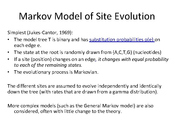 Markov Model of Site Evolution Simplest (Jukes-Cantor, 1969): • The model tree T is