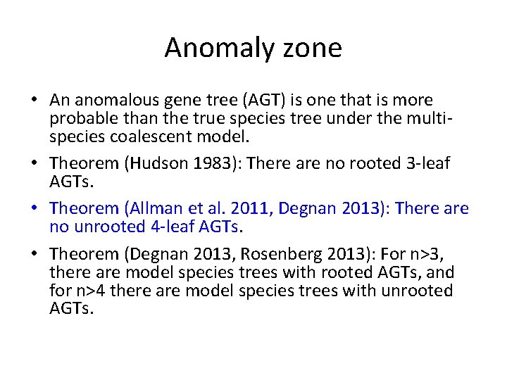 Anomaly zone • An anomalous gene tree (AGT) is one that is more probable