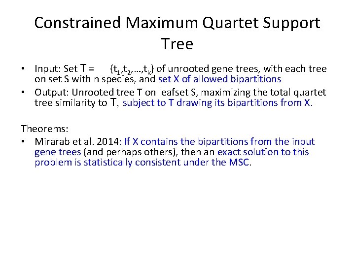 Constrained Maximum Quartet Support Tree • Input: Set T = {t 1, t 2,