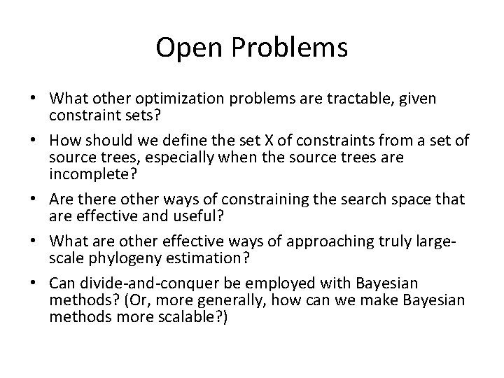 Open Problems • What other optimization problems are tractable, given constraint sets? • How