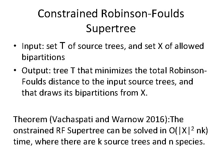 Constrained Robinson-Foulds Supertree • Input: set T of source trees, and set X of