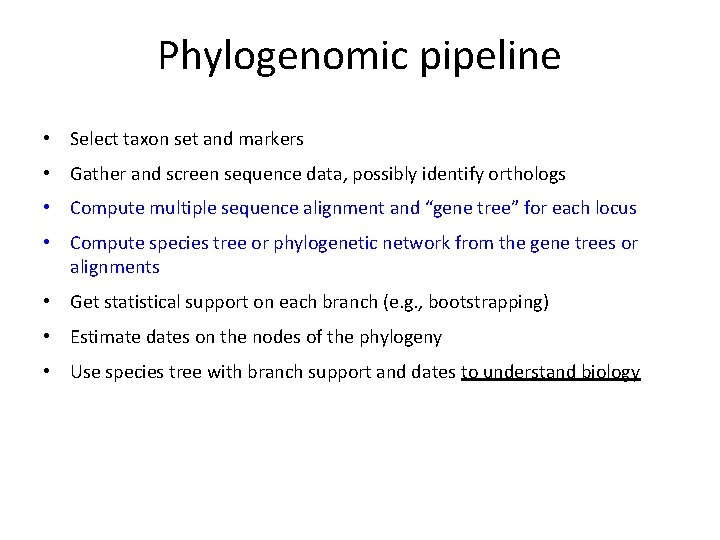 Phylogenomic pipeline • Select taxon set and markers • Gather and screen sequence data,