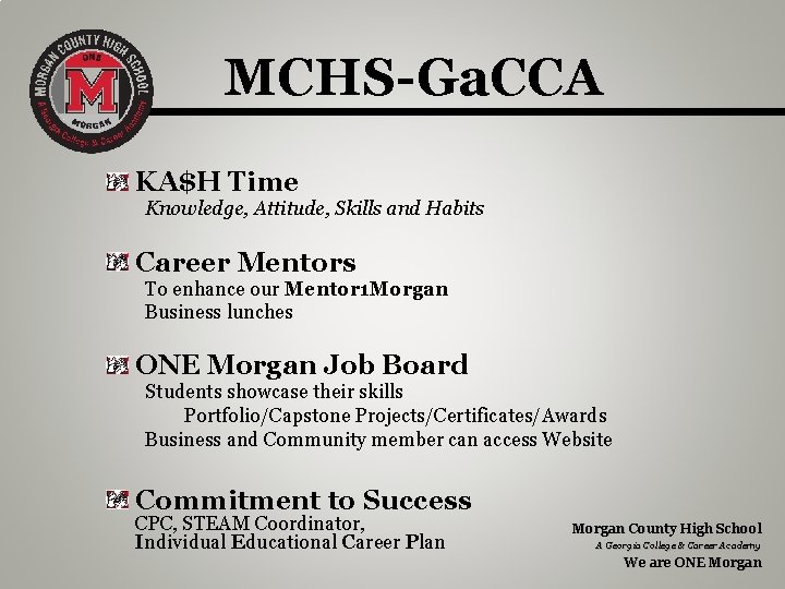 MCHS-Ga. CCA KA$H Time Knowledge, Attitude, Skills and Habits Career Mentors To enhance our