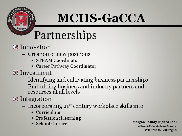 MCHS-Ga. CCA Partnerships Innovation – Creation of new positions • STEAM Coordinator • Career