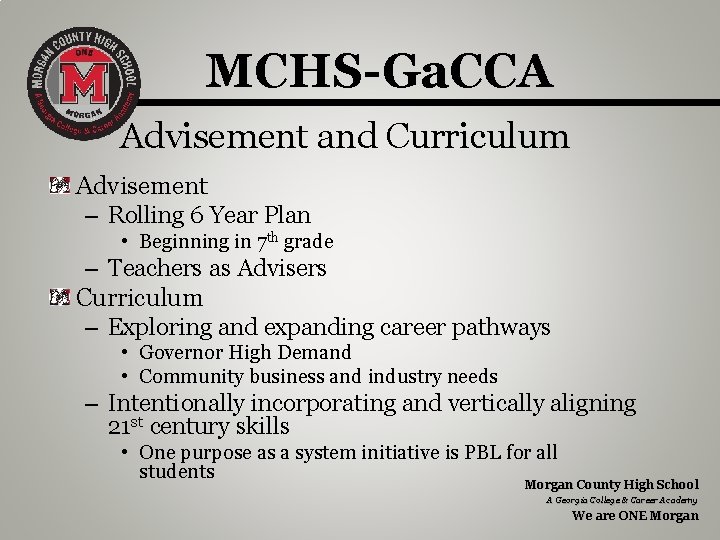 MCHS-Ga. CCA Advisement and Curriculum Advisement – Rolling 6 Year Plan • Beginning in