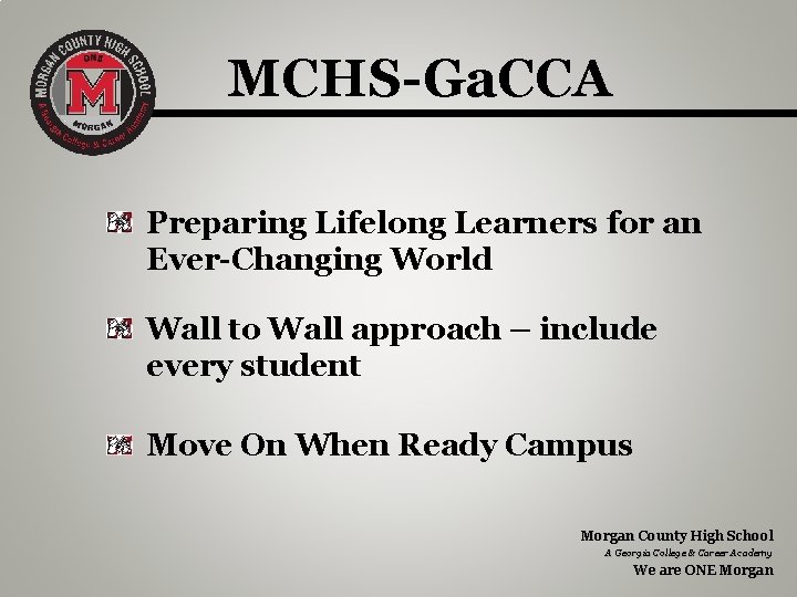 MCHS-Ga. CCA Preparing Lifelong Learners for an Ever-Changing World Wall to Wall approach –