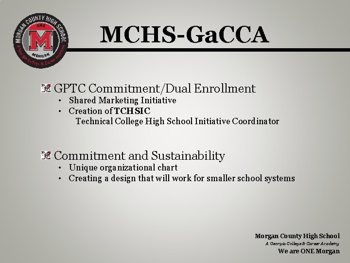 MCHS-Ga. CCA GPTC Commitment/Dual Enrollment • Shared Marketing Initiative • Creation of TCHSIC Technical