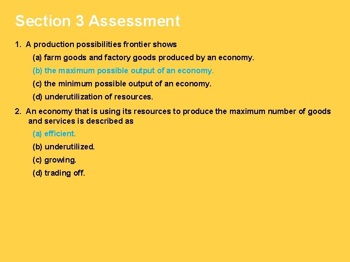 Section 3 Assessment 1. A production possibilities frontier shows (a) farm goods and factory