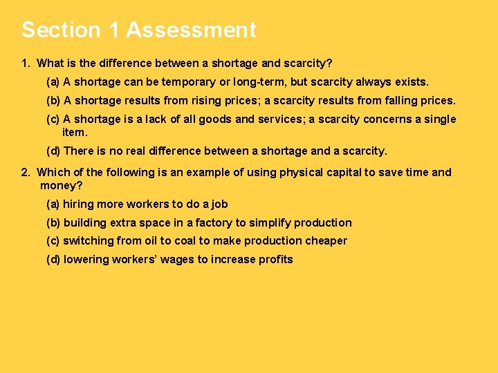 Section 1 Assessment 1. What is the difference between a shortage and scarcity? (a)