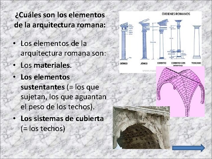 ¿Cuáles son los elementos de la arquitectura romana: • Los elementos de la arquitectura