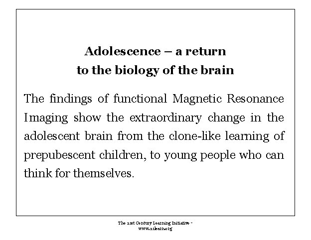 Adolescence – a return to the biology of the brain The findings of functional Adolescence – a return to the biology of the brain The findings of functional