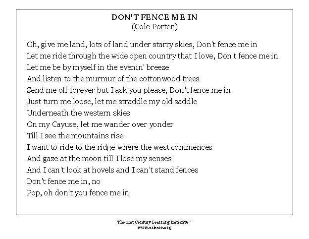 DON'T FENCE ME IN (Cole Porter) Oh, give me land, lots of land under DON'T FENCE ME IN (Cole Porter) Oh, give me land, lots of land under